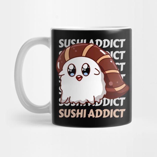 Sushi addict Cute Kawaii I love Sushi Life is better eating sushi ramen Chinese food addict by BoogieCreates